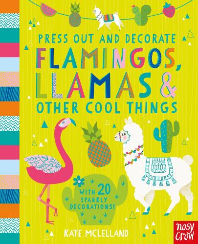 Press Out and Decorate: Flamingos, Llamas and Other Cool Things (Press Out & Decorate)