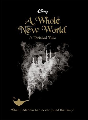 ALADDIN: A Whole New World (Twisted Tales 384 Disney)