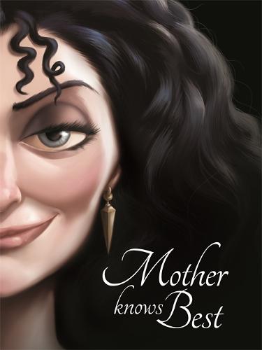 Tangled: Mother Knows Best (Villain Tales 400 Disney)