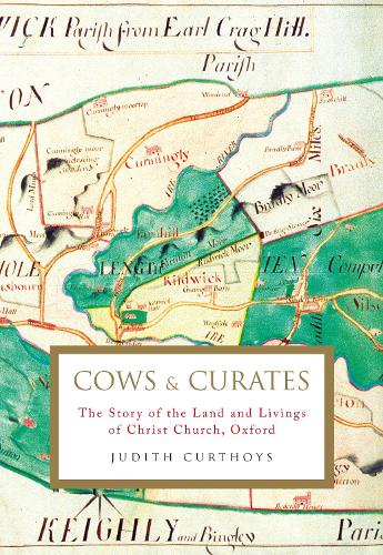 Cows and Curates: The story of the land and livings of Christ Church, Oxford