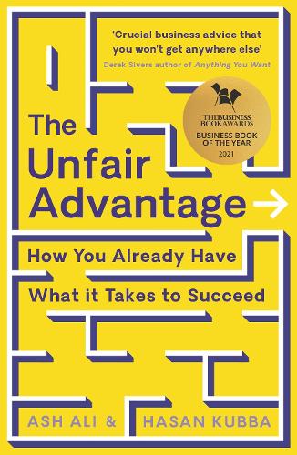 The Unfair Advantage: How You Already Have What It Takes to Succeed