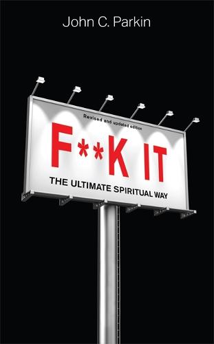 F**k It (Revised and Updated Edition): The Ultimate Spiritual Way