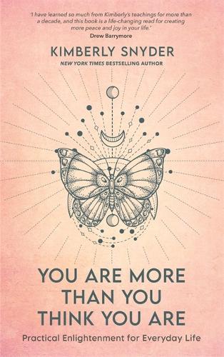 You Are More Than You Think You Are: Practical Enlightenment for Everyday Life