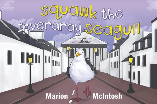 Squawk the Inveraray Seagull