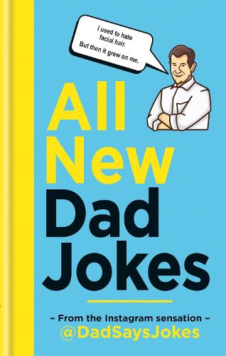 All New Dad Jokes: The perfect gift from the Instagram sensation @DadSaysJokes