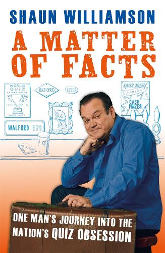 A Matter of Facts: One Man's Journey into the Nation's Quiz Obsession