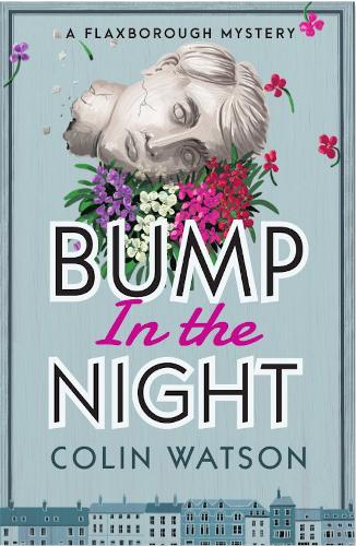 Bump in the Night: Volume 2 (A Flaxborough Mystery)