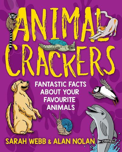 Animal Crackers: Fantastic Facts About Your Favourite Animals