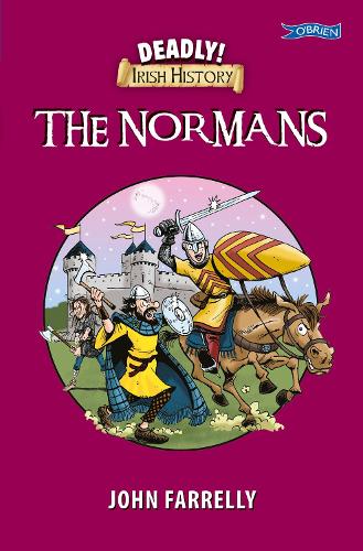 Deadly! Irish History - The Normans