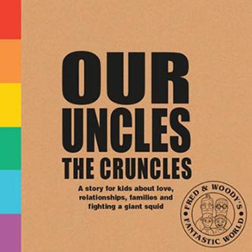 Our Uncles the Cruncles: A book about families and love for curious kids (Fred & Woody's Fantastic World): 3