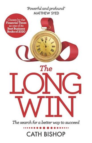 The Long Win: The search for a better way to succeed