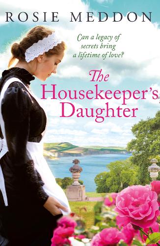 The Housekeeper's Daughter (Woodicombe House Sagas)