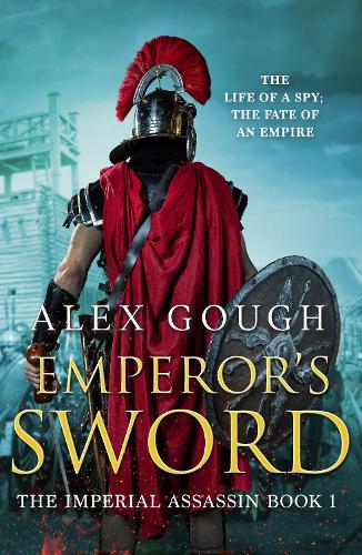 Emperor's Sword: An unputdownable novel of Roman adventure (Imperial Assassin) (The Imperial Assassin)
