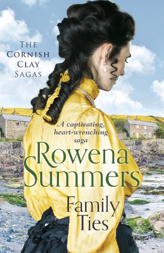 Family Ties: A captivating heart-wrenching saga (Cornish Clay Sagas) (The Cornish Clay Sagas)