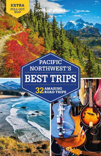 Lonely Planet Pacific Northwest's Best Trips (Travel Guide)