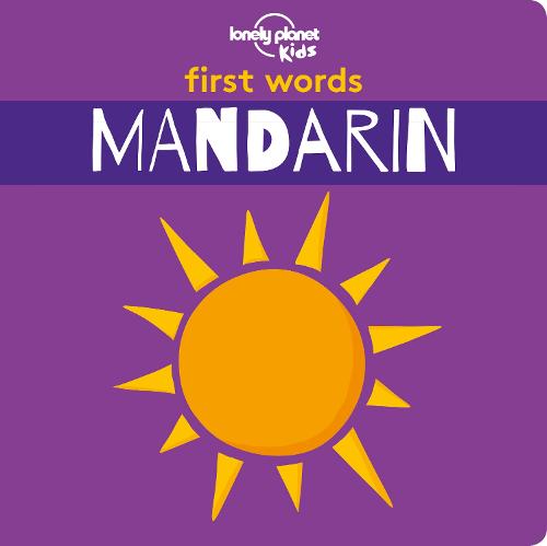 First Words - Mandarin (Lonely Planet Kids)