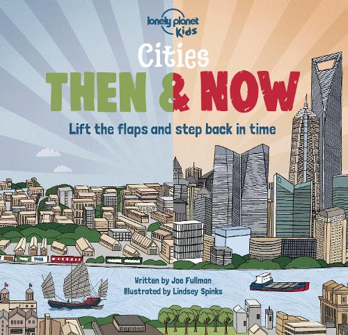 Cities - Then & Now (Lonely Planet Kids)