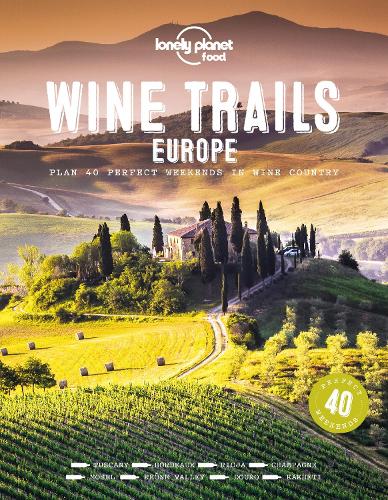 Wine Trails - Europe (Lonely Planet Food)