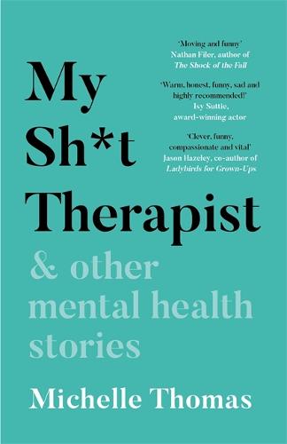 My Sh*t Therapist: & Other Mental Health Stories