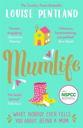 MumLife: The Sunday Times Bestseller, 'Hilarious, honest, heartwarming' Mrs Hinch