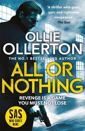 All Or Nothing: the explosive new action thriller from bestselling author and SAS: Who Dares Wins star (Alex Abbott)