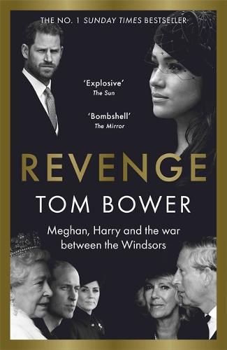 Revenge: Meghan, Harry and the war between the Windsors