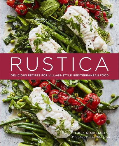 Rustica: Delicious Recipes for Village-style Mediterranean food