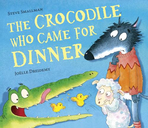 The Crocodile Who Came for Dinner: 3 (The Lamb Who Came For Dinner, 3)