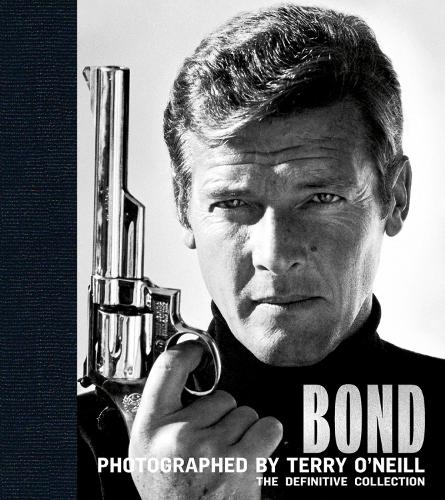 Bond: Photographed by Terry O'Neill - The Definitive Collection