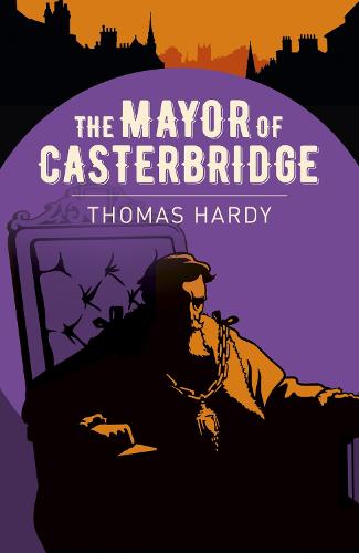 The Mayor of Casterbridge (Arcturus Classics)