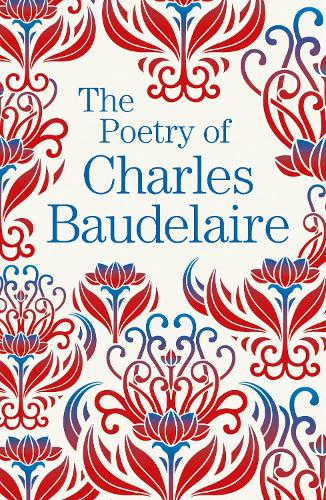 The Poetry of Charles Baudelaire (Arcturus Great Poets Library)
