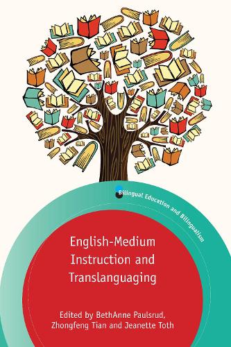 English-Medium Instruction and Translanguaging: 126 (Bilingual Education & Bilingualism)