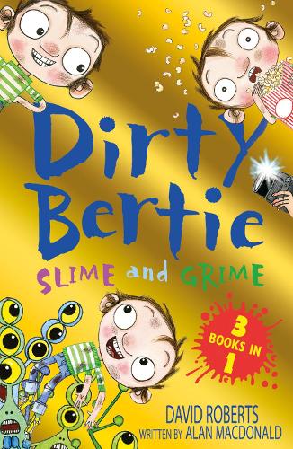 Slime and Grime: Fame! Horror! Aliens! (Dirty Bertie)