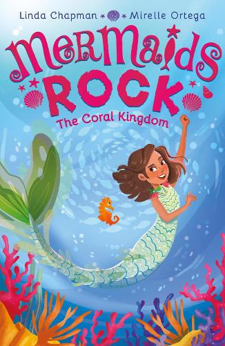 The Coral Kingdom: 1 (Mermaids Rock)