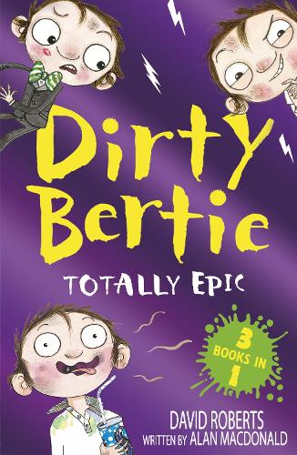 Totally Epic!: Burp! Monster! Disco! (Dirty Bertie)