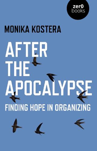 After the Apocalypse: Finding Hope in Organizing