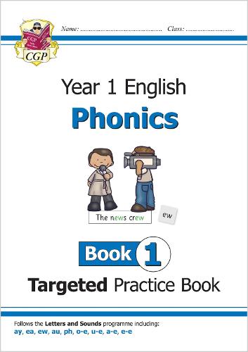 New KS1 English Targeted Practice Book: Phonics - Year 1 Book 1 (CGP Primary Phonics)