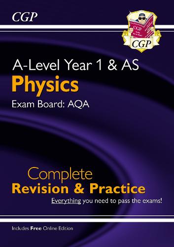 New A-Level Physics for 2018: AQA Year 1 & AS Complete Revision & Practice with Online Edition (CGP A-Level Physics)