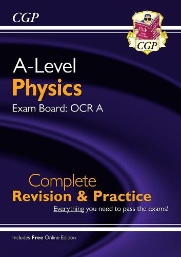New A-Level Physics: OCR A Year 1 & 2 Complete Revision & Practice with Online Edition (CGP A-Level Physics)