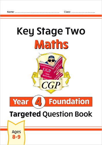 New KS2 Maths Targeted Question Book: Year 4 Foundation (CGP KS2 Maths)