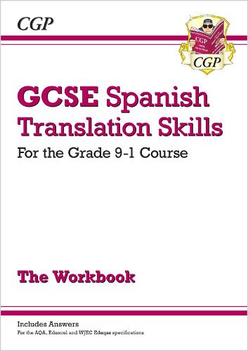 New Grade 9-1 GCSE Spanish Translation Skills Workbook (includes Answers) (CGP GCSE Spanish 9-1 Revision)