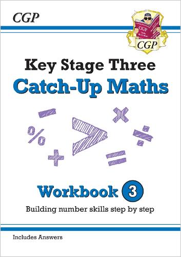 New KS3 Maths Catch-Up Workbook 3 (with Answers) (CGP KS3 Maths)