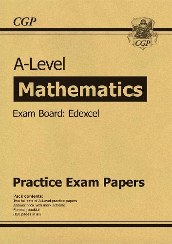 New A-Level Maths Edexcel Practice Papers (for the exams in 2019) (CGP A-Level Maths 2017-2018)