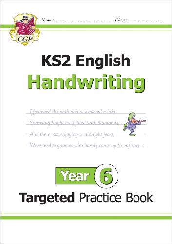 New KS2 English Targeted Practice Book: Handwriting - Year 6 (CGP KS2 English)