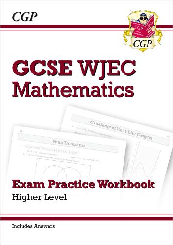 New WJEC GCSE Maths Exam Practice Workbook: Higher (includes Answers) (CGP GCSE Revision for Wales)