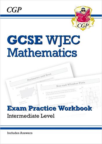 New WJEC GCSE Maths Exam Practice Workbook: Intermediate (includes Answers) (CGP GCSE Revision for Wales)