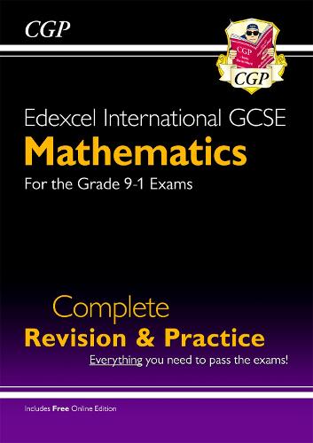 New Edexcel International GCSE Maths Complete Revision & Practice - Grade 9-1 (with Online Edition) (CGP IGCSE 9-1 Revision)