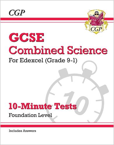 New Grade 9-1 GCSE Combined Science: Edexcel 10-Minute Tests (with answers) - Foundation (CGP GCSE Combined Science 9-1 Revision)