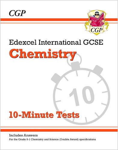 New Grade 9-1 Edexcel International GCSE Chemistry: 10-Minute Tests (with answers) (CGP IGCSE 9-1 Revision)
