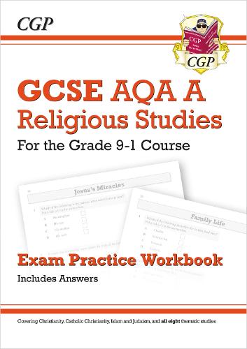 New Grade 9-1 GCSE Religious Studies: AQA A Exam Practice Workbook (includes Answers) (CGP GCSE RS 9-1 Revision)